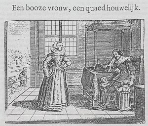 A shrew for a wife means a bad marriage, J.H. Krul, in: Pampiere Wereld, ofte Wereldsche Oeffeninge, Amsterdam 1644.
						